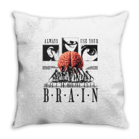 Always Use Your Brain Throw Pillow | Artistshot