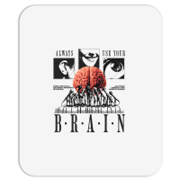 Always Use Your Brain Mousepad | Artistshot