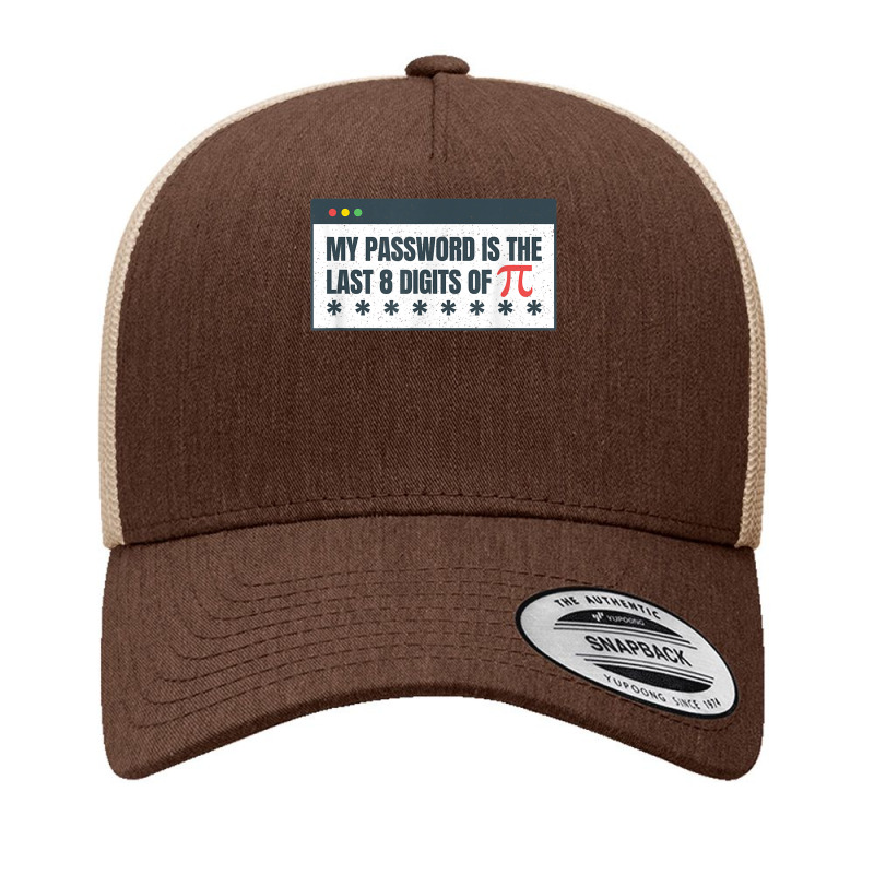 My Password Is The Last 8 Digits Of Pi Day Stem Math Teacher T Shirt Yupoong Trucker Cap by cm-arts | Artistshot