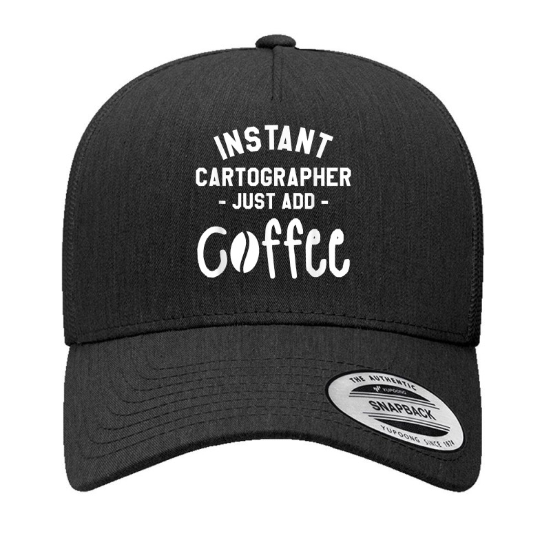 Instant Cartographer Just Add Coffee Cartography T Shirt Yupoong Trucker Cap by cm-arts | Artistshot