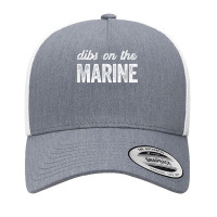 Funny Marine Wife Dibs On The Marine T Shirt Yupoong Trucker Cap | Artistshot