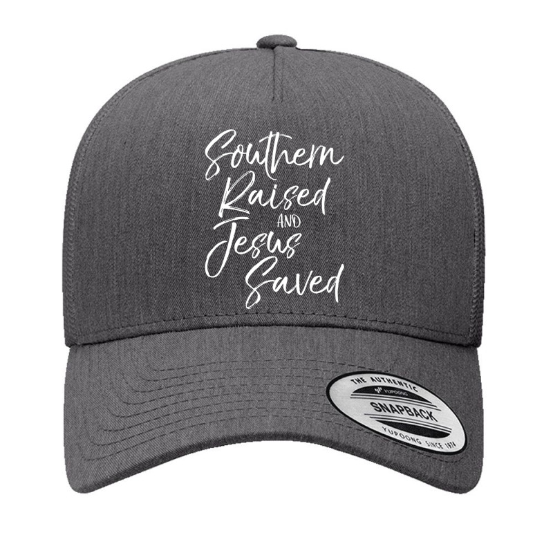 Christian Gift Southern Raised And Jesus Saved Yupoong Trucker Cap | Artistshot