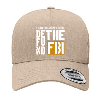 Defunf The Fbi Fight Organized Crime Yupoong Trucker Cap | Artistshot