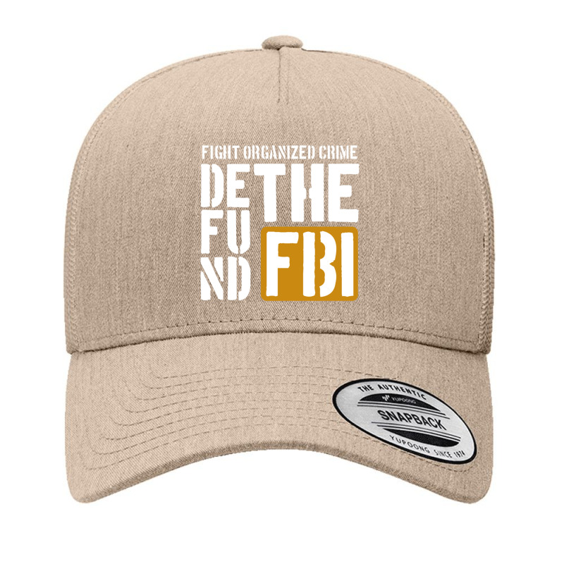 Defunf The Fbi Fight Organized Crime Yupoong Trucker Cap by LISANALLEY | Artistshot