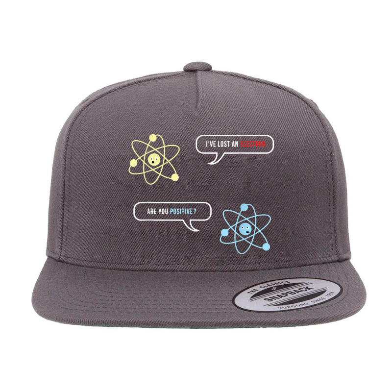 I Lost An Electron Are You Positive Funny Chemistry 5 panel snapback cap by Bewitch | Artistshot