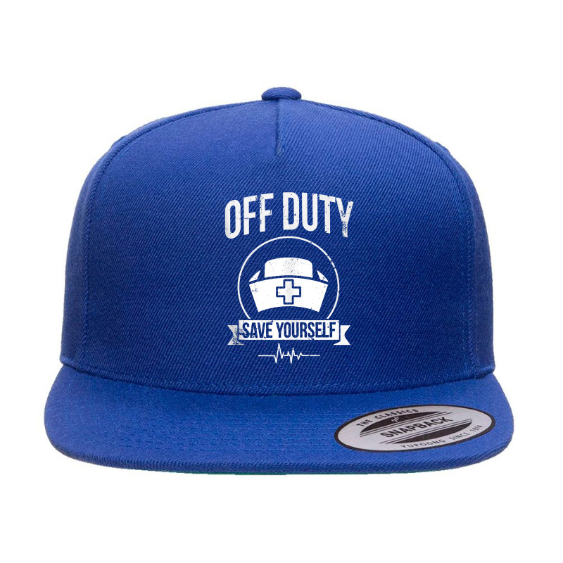 Off Duty Save Yourself Funny Registered Nurse Tank Top 5 Panel Snapback Cap | Artistshot