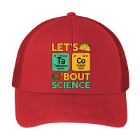 Let's Taco Bout Science Awareness Funny Science Teacher Pa Trucker Cap | Artistshot