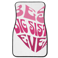 Best Big Sister Ever Front Car Mat | Artistshot