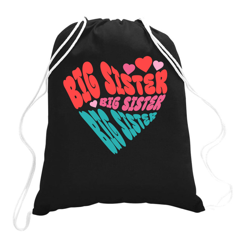 Big Sister, Best Big Sister Ever Drawstring Bags | Artistshot