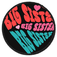 Big Sister, Best Big Sister Ever Round Patch | Artistshot