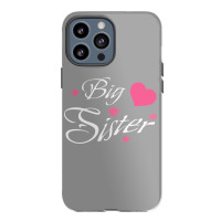 Big Sister, Best Big Sister Ever Iphone 13 Pro Max Case | Artistshot