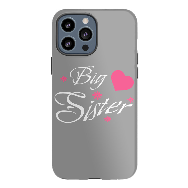 Big Sister, Best Big Sister Ever Iphone 13 Pro Max Case | Artistshot