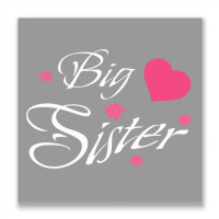 Big Sister, Best Big Sister Ever Metal Print Square | Artistshot