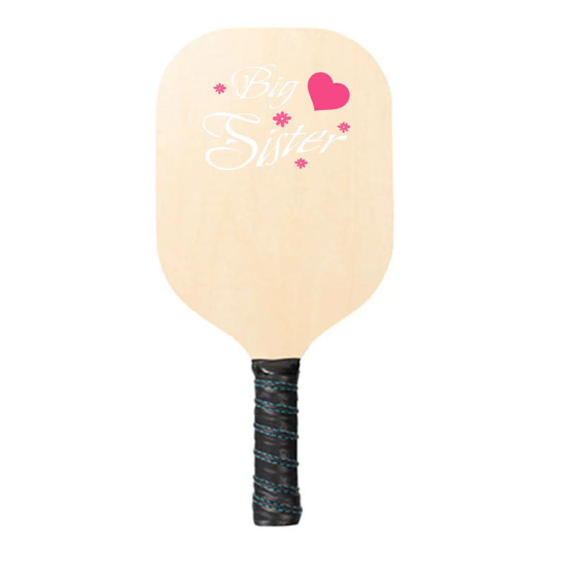 Big Sister, Best Big Sister Ever Pickleball Paddle | Artistshot