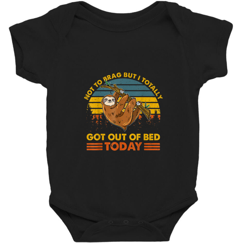 Funny Sloth T Shirt   Totally Got Out Of Bed Today Baby Bodysuit by ThienThuong | Artistshot