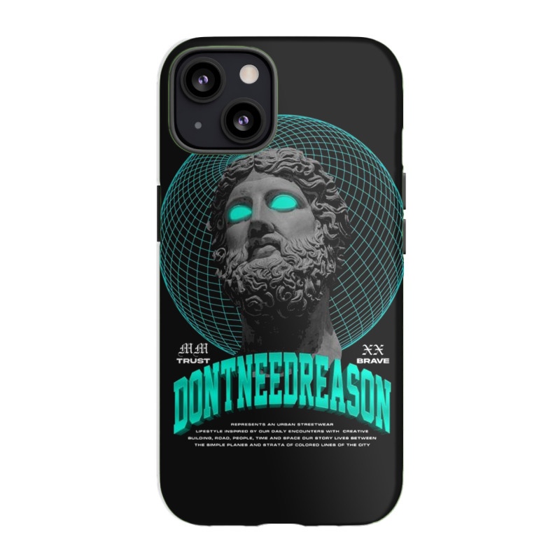 Don't Need Reason Iphone 13 Case | Artistshot