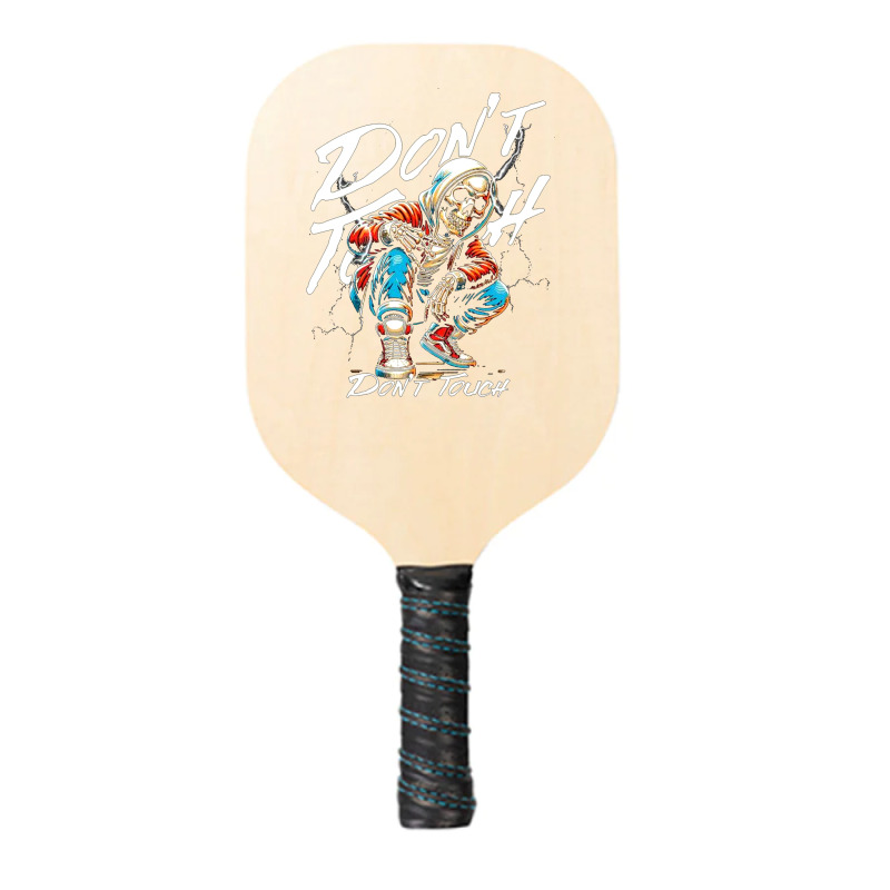 Don't Touch Pickleball Paddle | Artistshot