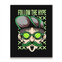 Follow The Hype Metal Print Vertical | Artistshot