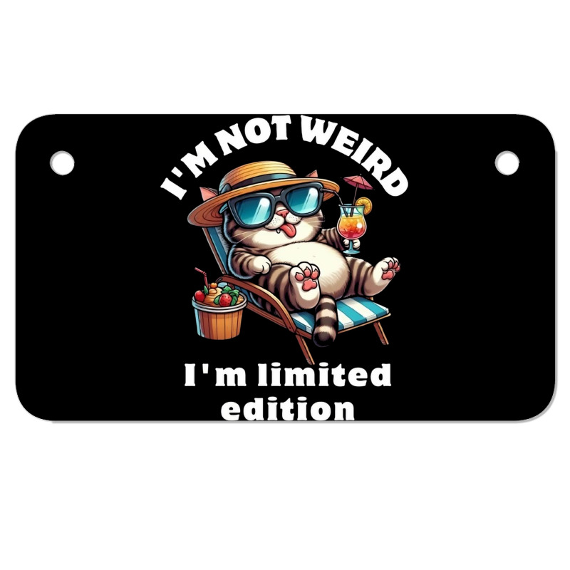 I'm Not Weird I'm Limited Edition Motorcycle License Plate | Artistshot