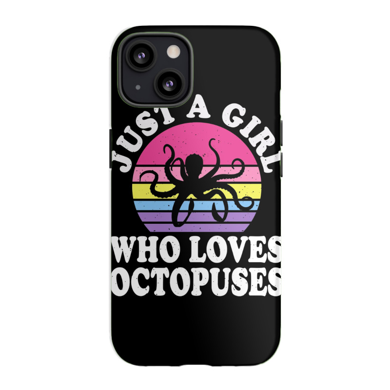 Just A Girl Who Loves Octopuses Iphone 13 Case | Artistshot