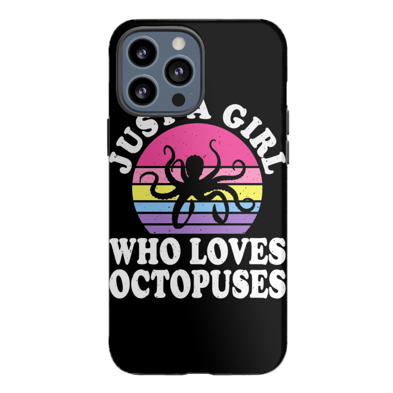 Just A Girl Who Loves Octopuses Iphone 13 Pro Max Case | Artistshot