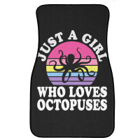 Just A Girl Who Loves Octopuses Front Car Mat | Artistshot