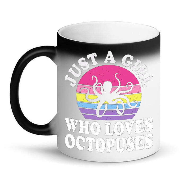 Just A Girl Who Loves Octopuses Magic Mug | Artistshot