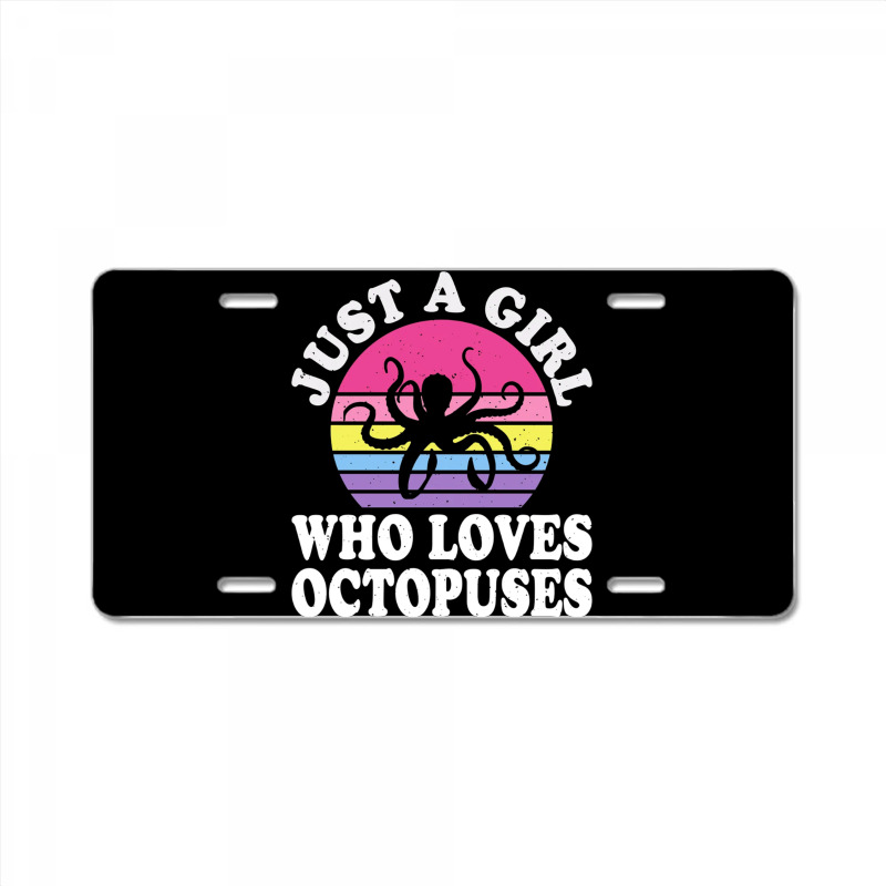 Just A Girl Who Loves Octopuses License Plate | Artistshot