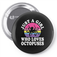 Just A Girl Who Loves Octopuses Pin-back Button | Artistshot