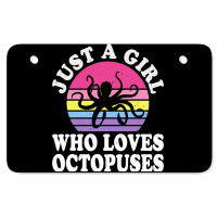 Just A Girl Who Loves Octopuses Atv License Plate | Artistshot