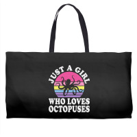 Just A Girl Who Loves Octopuses Weekender Totes | Artistshot