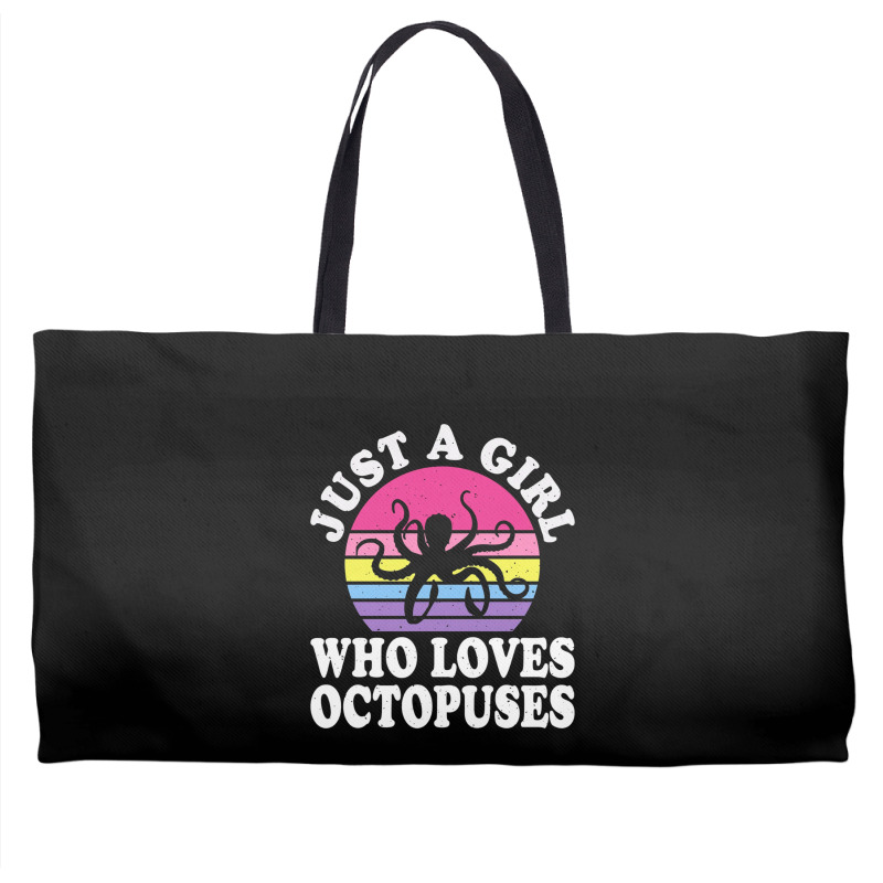 Just A Girl Who Loves Octopuses Weekender Totes | Artistshot