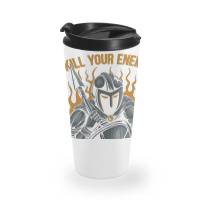 Kill Your Enemy Travel Mug | Artistshot