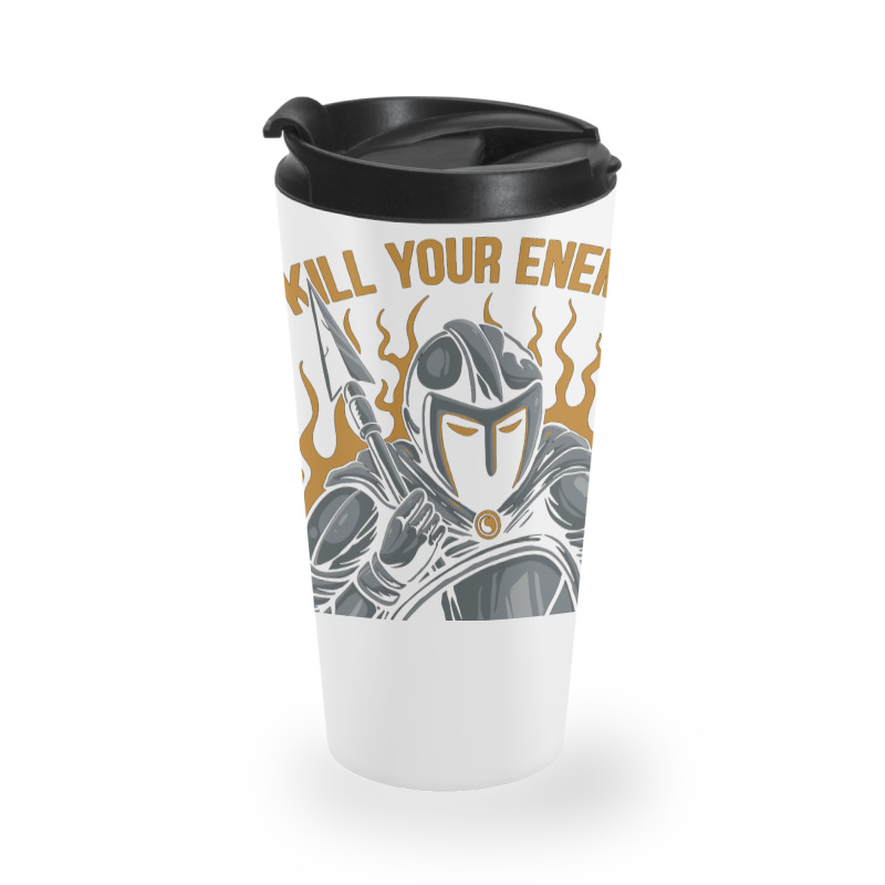 Kill Your Enemy Travel Mug | Artistshot