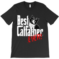 The Best Catfather Ever Design T-shirt | Artistshot