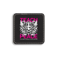 Teach Peace Square Leatherette Patch | Artistshot