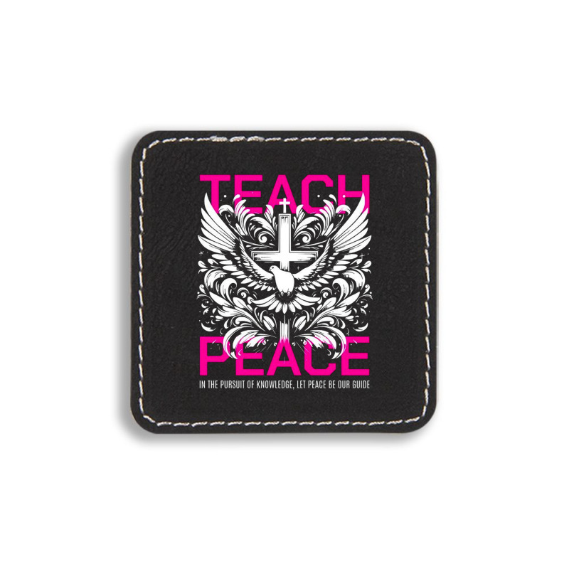 Teach Peace Square Leatherette Patch | Artistshot