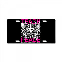 Teach Peace License Plate | Artistshot