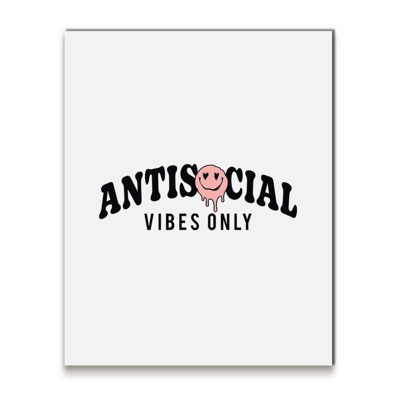 Antisocial Vibes Only Metal Print Vertical | Artistshot