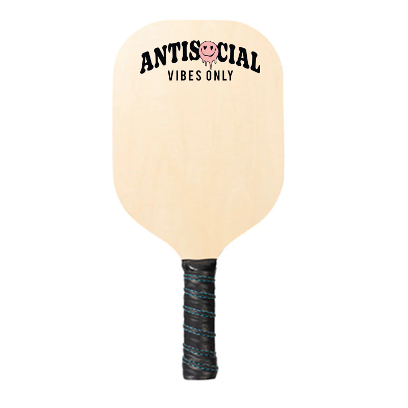 Antisocial Vibes Only Pickleball Paddle | Artistshot