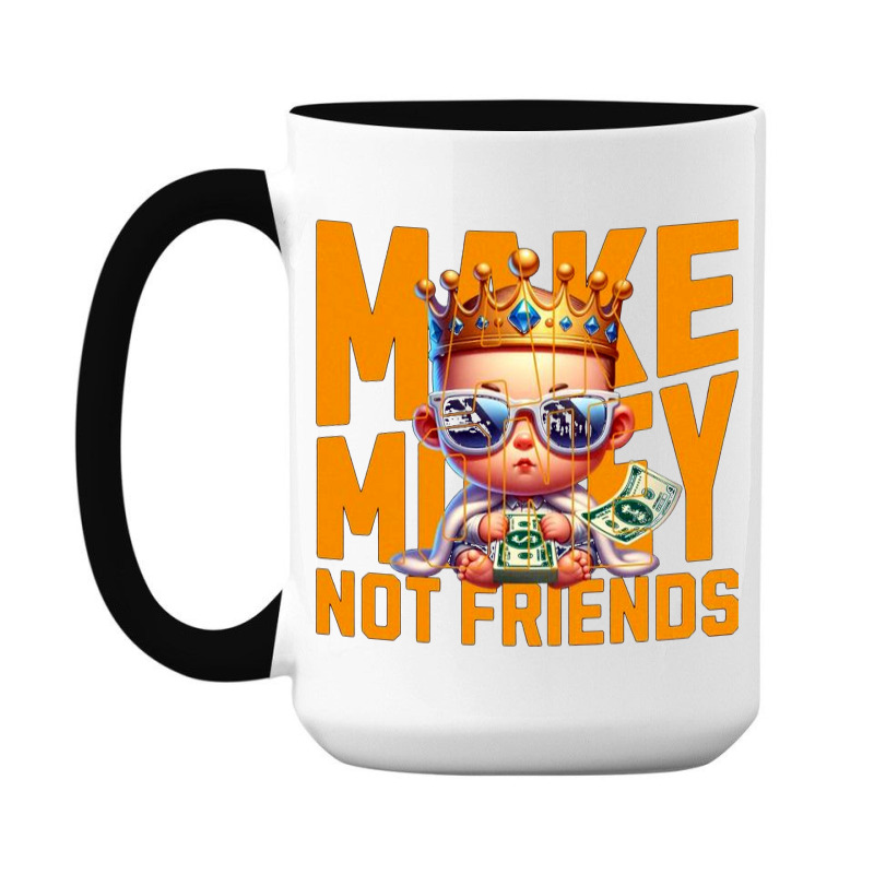 Baby King Make Money 15 Oz Coffee Mug | Artistshot