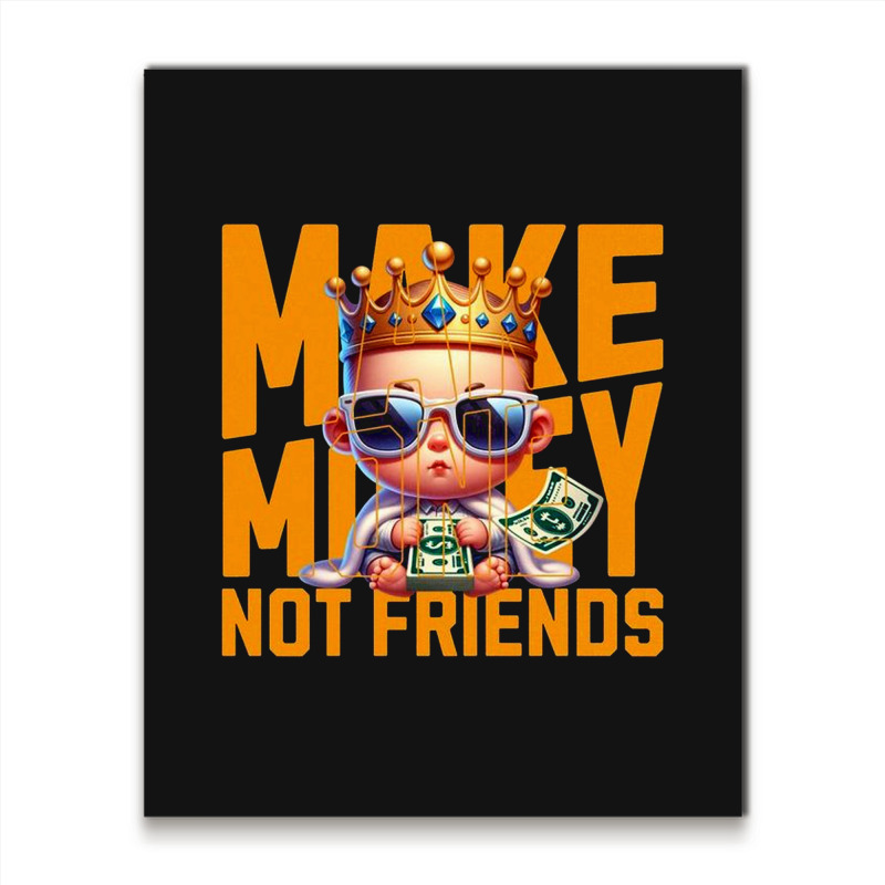 Baby King Make Money Metal Print Vertical | Artistshot