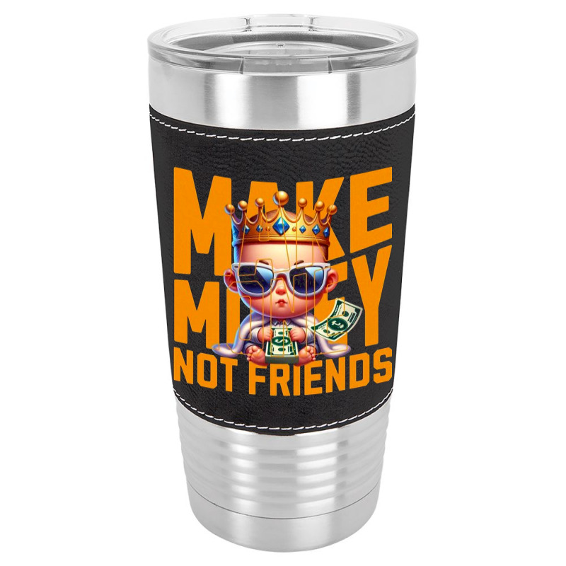 Baby King Make Money Leatherette Tumbler | Artistshot