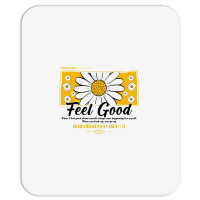 Feel Good Mousepad | Artistshot