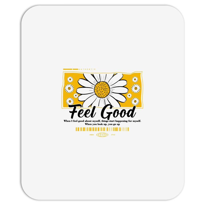 Feel Good Mousepad | Artistshot