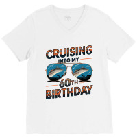 Cruising Into My 60th Birthday V-neck Tee | Artistshot