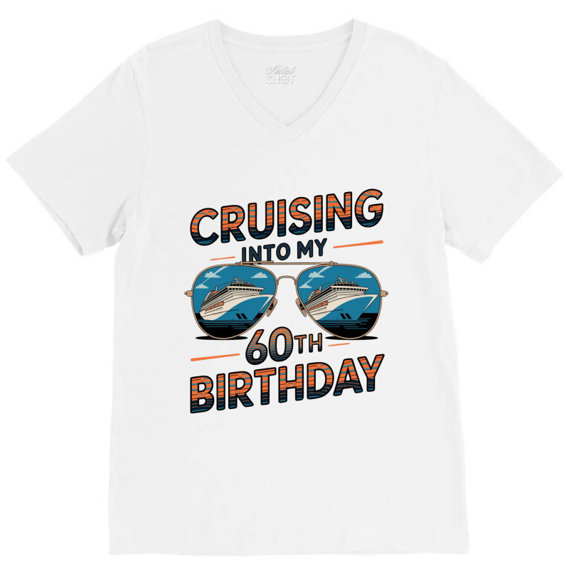 Cruising Into My 60th Birthday V-neck Tee | Artistshot