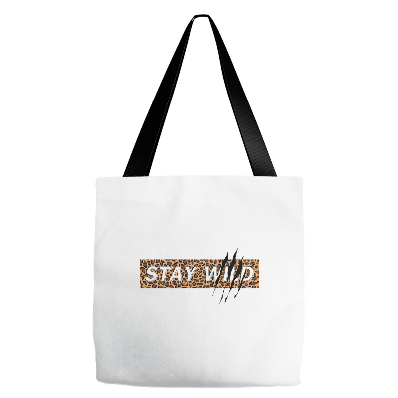 Stay Wild Tote Bags | Artistshot