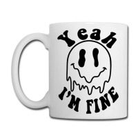 Yeah I'm Fine Coffee Mug | Artistshot