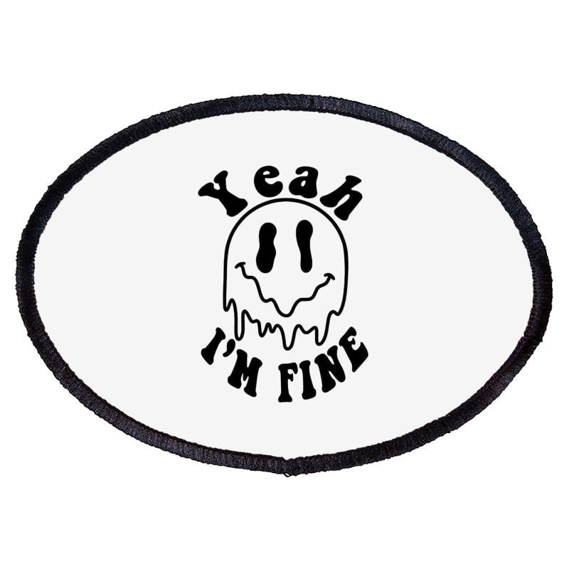 Yeah I'm Fine Oval Patch | Artistshot